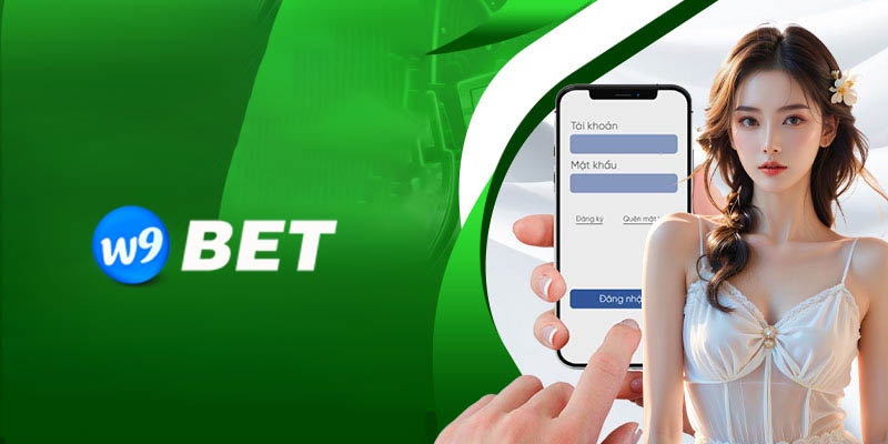 Đăng nhập W9bet – Link đăng nhập trang chủ không chặn 2024