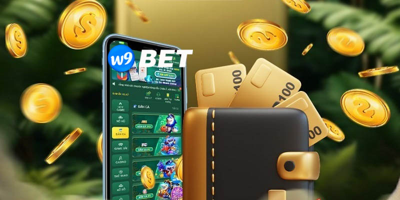 Điều kiện cần thiết để rút tiền W9Bet