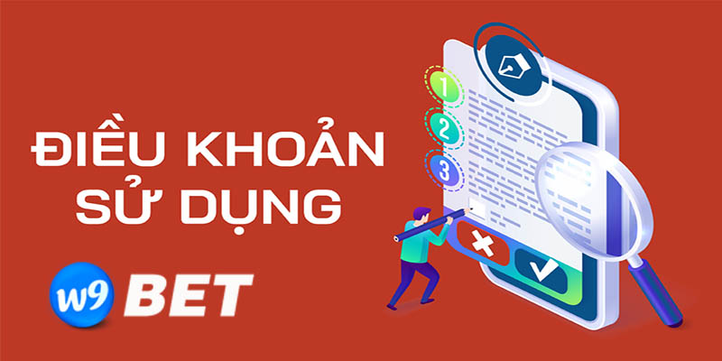 Nội dung chính của điều khoản sử dụng W9bet